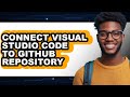 How to Connect Visual Studio Code to Github Repository (only Way)