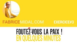 Exercice 3 - Foutez-vous la paix en quelques minutes