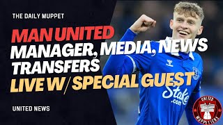 The Daily Muppet | LIVE All Things United | Manchester United Transfer News