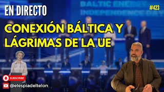 #423 🇪🇺🚧 En DIRECTO: Conexión báltica y lágrimas de la UE