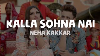Neha Kakkar - Kalla Sohna Nai (Lyrics)
