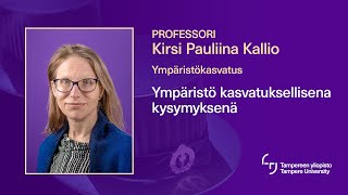 Kirsi Pauliina Kallio: Ympäristö kasvatuksellisena kysymyksenä