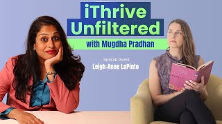 iThrive Unfiltered - Ep 02 - Conscious Relationship with Leigh-Anne LoPinto