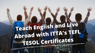 Teach English and Live Abroad with ITTA's TEFL TESOL Certificates
