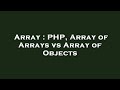 Array : PHP, Array of Arrays vs Array of Objects