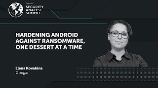 HARDENING ANDROID AGAINST RANSOMWARE, ONE DESSERT AT A TIME