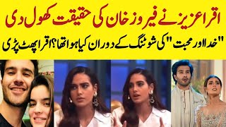 Iqra aziz explained why she spoke against feroze khan and left drama with feroze khan