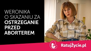 Weronika o skazaniu za ostrzeganie przed aborterem