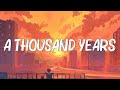 A Thousand Years - Christina Perri (Lyrics) || Adele, Keane (Mix Lyrics)