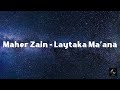 Maher Zain - Laytaka Ma'ana