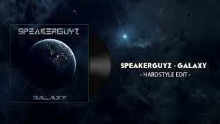 Speakerguyz - Galaxy (Hardstyle Edit) [2013]