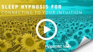 Sleep Hypnosis For Connecting To Your Intuition (higher Self, Inner Adviser) (Standard Version)