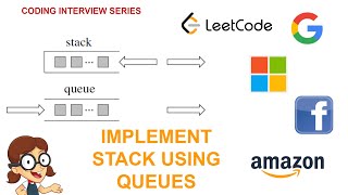 Implement Stack using Queue | Leetcode 224 | Amazon Google Facebook interview question