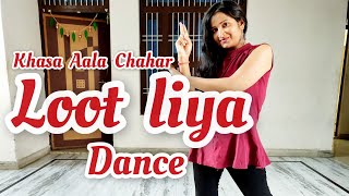 LOOT LIYA  | KHASA AALA CHAHAR | Dance Video | New Haryanvi Song 2021 | Trending Haryanvi Song |