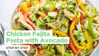 Chicken Fajita Pasta with Avocado