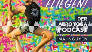 Kann AcroYoga die Welt verändern? - Lerne Fliegen! - Der AcroYoga Podcast