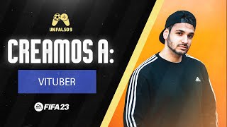 FIFA 23 VITUBER MODO CARRERA CAREER MODE PRO CLUBS CLUBES PRO LOOKALIKE CREATION