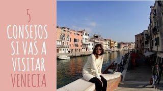 5 Consejos si quieres visitar Venecia