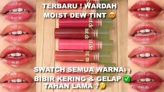 WARDAH MOIST DEW TINT REVIEW + SWATCHES ALL SHADES |AKHIRNYA COBA JUGA ! LEMBAB BGT😍 |Maria Soelisty