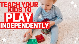 5 Ways Encourage Independent Play (Toddlers & Preschoolers)