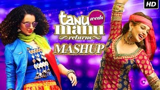 Tanu Weds Manu Returns Mashup by Kiran Kamath | Video Song | Kangana Ranaut & R. Madhavan