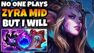 Literally no one plays Zyra Mid in High Elo. But I will.