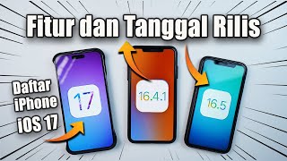 Tanggal Rilis, Fitur dan daftar iPhone yg Support iOS 17, iOS 16.4.1 dan iOS 16.5