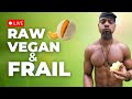 Will a raw vegan diet make you skinny and weak | Raw Vegan Fitness