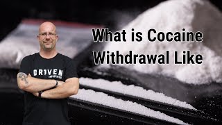 What is Cocaine Withdrawal Like