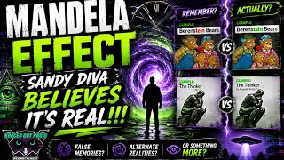 The MANDELA EFFECT is REAL according to Sandy Diva!