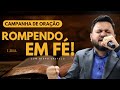 Oração da Noite | Rompendo em Fé | 1º Dia da Campanha | Bispo Castelo