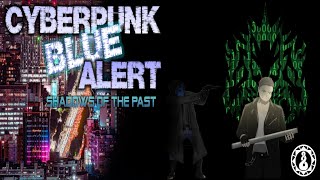 "Cyberpunk BLUE Alert-Shadows of the Past (Part 1)"/Science Fiction Hörspiel🎧