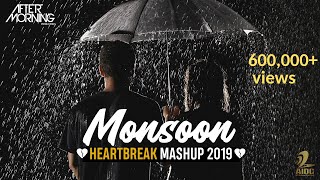 Monsoon Heartbreak Mashup 2019 | Aftermorning | Heartbreak Song