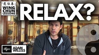 How to Relax! - (Wing Chun Lesson)