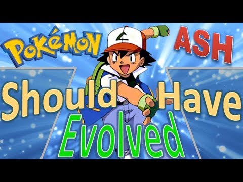 Pokémon Ash Ketchum Should Have Evolved - YouTube