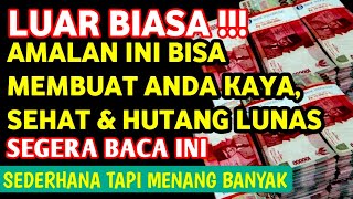 AMALAN PENGUNDANG REZEKI | UANG, KESEHATAN, \u0026 JABATAN DATANG KEPADAMU