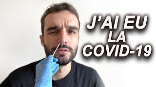 J'ai attrapé la Covid-19 ! (c'était pas marrant...)