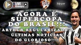 LIVE ALVINEGRA RAIZ - AGORA É SUPER COPA DO BRASIL!!!ARTHUR REGULARIZADO!!ÚLTIMAS NOTÍCIAS!!