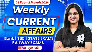 WEEKLY CURRENT AFFAIRS FEBRUARY 2024 | 26 FEB To 2 MARCH IMPORTANT CURRENT AFFAIRS | SUSHMITA MAM