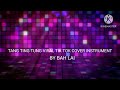 TANG TING TUNG VIRAL TIK TOK COVER INATRUMENT BY BAH LAI