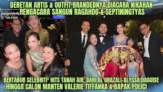 DERETAN SELEBRITI HINGGA OUTFIT MEREKA DIACARA PERNIKAHAN PENGACARA, SANGUN RAGAHDO \u0026 SEPTININGTYAS