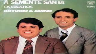 ANTONIO E ARINO -  A SANTA SEMENTE