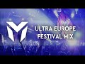 ultra europe 2025 festival mix sick big room drops u0026 epic edm mashup music electro party 2025