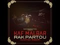 KAF MALBAR - Rak Partou - Skam Production