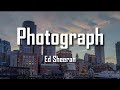 PHOTOGRAPH - ED SHEERAN | VOICE FROM THE CAPITAL (LYRICS)
