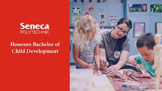 Pathways to Honours Bachelor of Child Development - Seneca Polytechnic