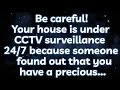 Your house is under CCTV surveillance 24/7 by a person...⚠️Angel Message Angel Says Universe Message