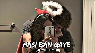 Hasi Ban Gaye [Slowed+Reverb] । (Female Cover) । Kya Khoob Rab Ne Kiya Lofi । Use Headphone 🎧🎧