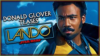 Donald Glover Teases Fans About 'Lando' Series Coming To Disney Plus