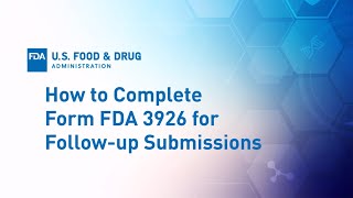 Expanded Access Part 4: How to Complete Form FDA 3926 for Follow-Up Submissions